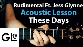 These Days - Rudimental: Acoustic Guitar Lesson Ft. Jess Glynne, Macklemore 🎸How To Play