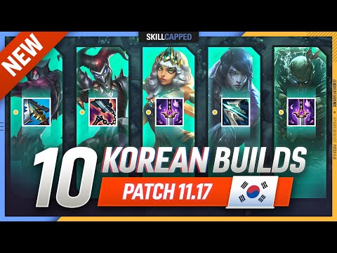 10 NEW OP KOREAN Builds to CLIMB FAST in PATCH 11.17 - League of Legends