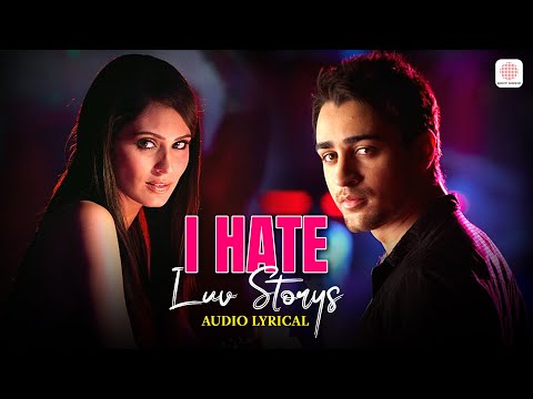 I Hate Luv Storys (Lyrical Audio) Imran Khan | Sonam Kapoor | Vishal Dadlani | Bollywood Hits