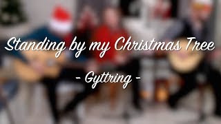 Standing by my Christmas Tree - Gyttring