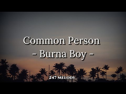 Burna Boy - Common Person (Lyrics)