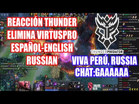REACCIÓN DIFERENTES IDIOMAS (THUNDER ELIMINA A VIRTUSPRO) GAA -RUSSIAN: VIVA PERÚ ! SINGAPORE MAJOR