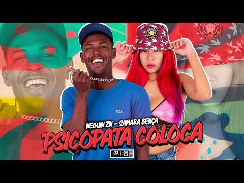 NEGUIN ZN, SAMARA BENÇA - PSICOPATA COLOCA (BNB NO BEAT)