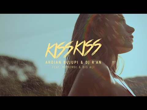KISS KISS - Ardian Bujupi & DJ R'AN feat. Mohombi & Big Ali (Official Video)