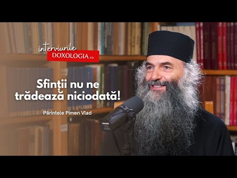 Dialog inedit cu Părintele Pimen Vlad: „Sfinții nu ne trădează niciodată!”