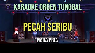 Download lagu PECAH SERIBU - NADA PRIA / KARAOKE ORGEN TUNGGAL mp3