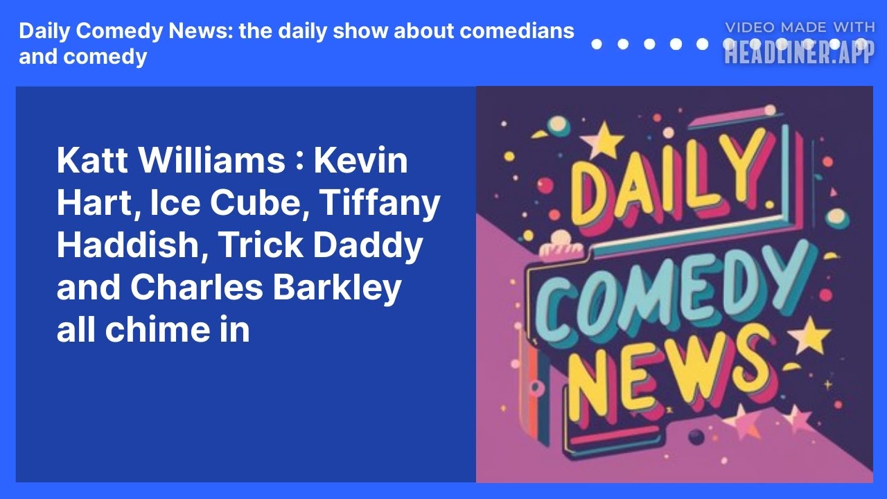 Katt Williams : Kevin Hart, Ice Cube, Tiffany Haddish, Trick Daddy and Charles Barkley all chime in