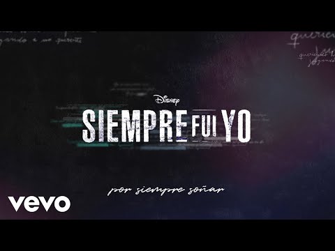 Elenco de Siempre Fui Yo - Por siempre soñar (De "Siempre Fui Yo 2" | Lyric Video)