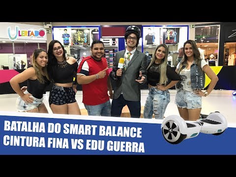 BATALHA DO SMART BALANCE: CINTURA FINA VS EDU GUERRA