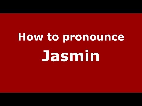 How to pronounce Jasmin
