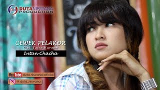 Download Intan Chacha - Cewek Pelakor  Mp3