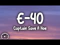 E 40 Captain Save A Hoe Lyrics Ft The Click D Shot B Legit Suga T