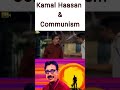 Communism And Kamalhaasan Tamilshorts Indian Tamilcinema Anbesivam Bitsofinfos Indian2