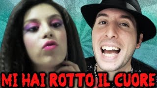 MI HAI ROTTO IL CUORE - PARODIA