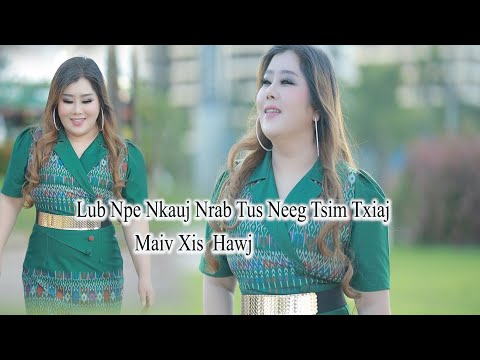 Lub Npe Nkauj Nrab Tus neeg Tsim Txiaj - Maiv Xis Hawj (Official MV 2025)