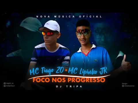 MC Tiago ZO _ MC Lipinho JR - Foco nos Progresso ( ➕ RESPEITO )