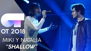 &quot;SHALLOW&quot; - NATALIA y MIKI  | Gala 6 | OT 2018