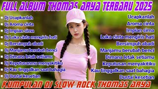 Download lagu DJ SLOW FULL BASS TERBARU 2025 🎵 FULL ALBUM THOMAS ARYA 🎵UCAPKANLAH 🎵 AROMA CINTA 🎵 TERBARU 2025  mp3