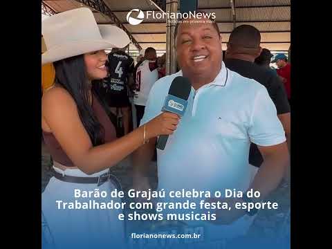 Barão de Grajaú celebra o Dia do Trabalhador com grande festa, esporte e shows musicais