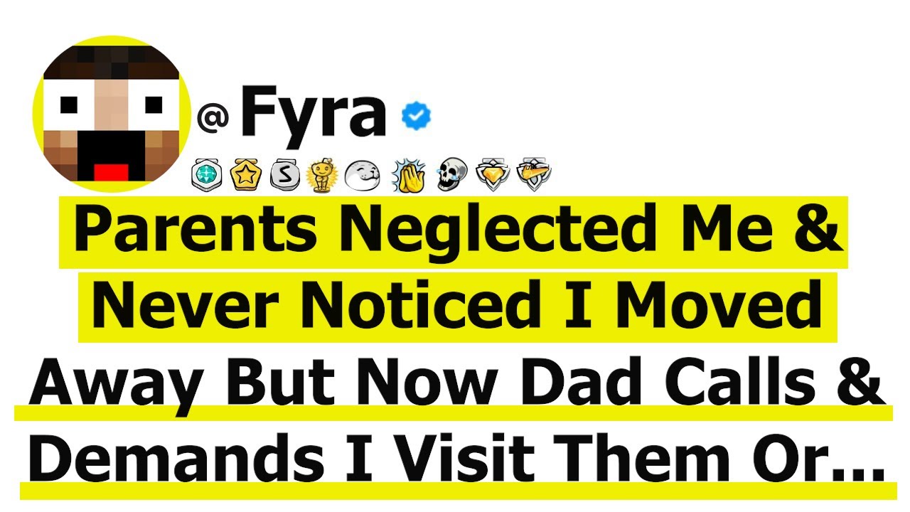 Parents Neglected Me & Never Noticed I Moved Away But Now Dad Calls & Demands I Visit Them Or...