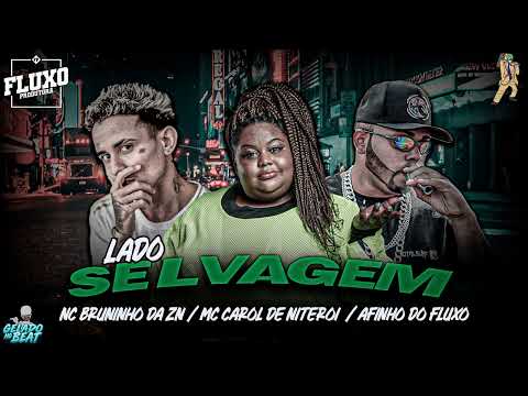 Mc Afinho do Fluxo Mc Bruninho da ZN Mc Carol de Niterói= LADO SELVAGEM...(BREGAFUUNK)...!!!