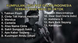 Download lagu KUMPULAN LAGU POP GALAU INDONESIA TERBAIK 2025 VIRAL DI TIKTOK || Playlist Lagu Galau Brutal mp3 Download lagu KUMPULAN LAGU POP GALAU INDONESIA TERBAIK 2025 VIRAL DI TIKTOK || Playlist Lagu Galau Brutal mp3