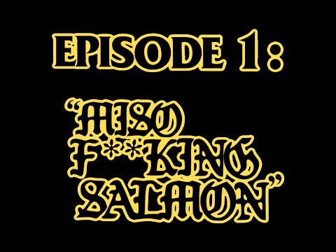 Mad Tab WORK & PRESSURE Episode 1 - Miso F**king Salmon