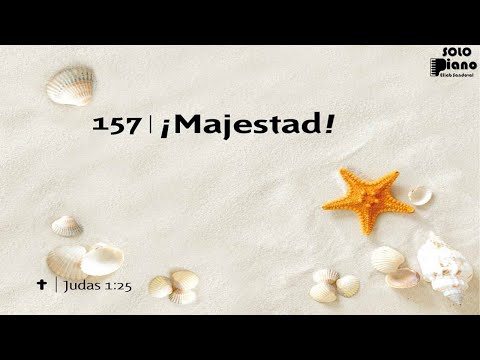 HIMNO 157 - ¡Majestad! - NUEVO HIMNARIO ADVENTISTA - SOLO PIANO