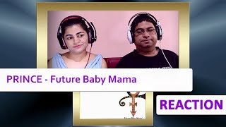 PRINCE Future Baby Mama REACTION