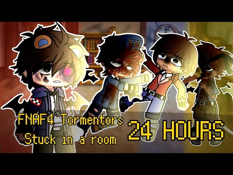 ¡MY AU! || FNAF 4 Tormentors Stuck In A Room For 24 Hours || FNAF
