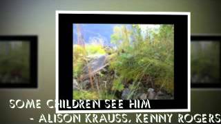 Some Children See Him - Alison Krauss, Kenny Rogers