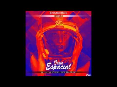 Viaje Espacial - kashis EC - NEW ERA MUSIC ( prod. by 348 studio)