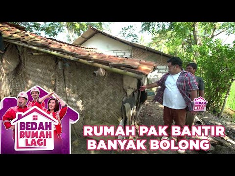 Rumah Pak Bantir Banyak Yang Bolong - Bedah Rumah Lagi