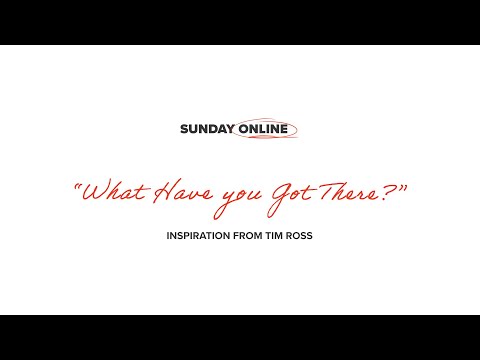 Sunday Live: “What have you got there” - Pastor Tim Ross