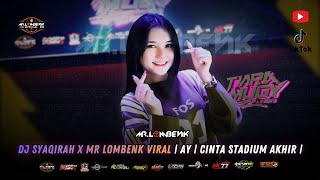 Download lagu DJ REPOT SYAQIRAH X MR LOMBENK VIRAL | AY | CINTA STADIUM AKHIR | DJ TIARA MUGY mp3