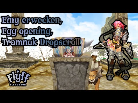 Let's Play Flyff [Blade, Level 123-H] #1192 - Einy erwecken, Egg opening, Tramnuk Dropscroll