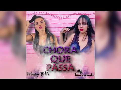 CHORA QUE PASSA - Binaah & Wendy MC (Prod.Guilherme Hugo)
