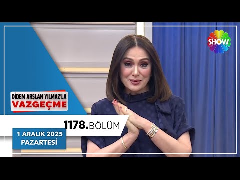 Didem Arslan Yılmaz'la Vazgeçme 1178. Bölüm | 1 Aralık 2025