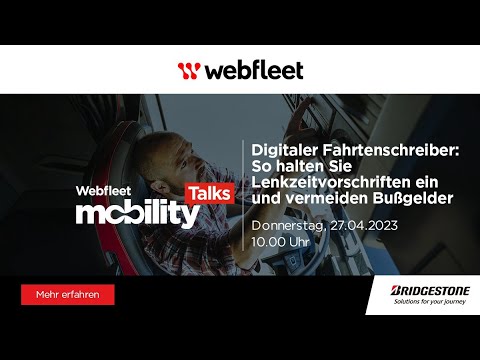 Webfleet Mobility Talks: Digitaler Tachograph und Lenkzeitvorschriften