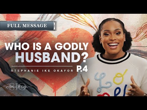 Who Is A Godly Husband? // Before I Do - Stephanie Ike Okafor