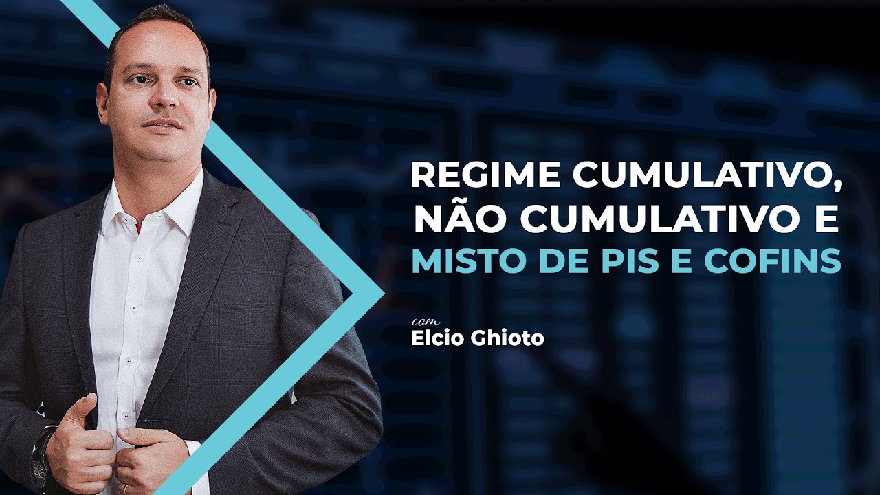 Regime Cumulativo, Não Cumulativo e Misto de PIS e COFINS
