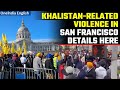 #Watch | San Francisco Khalistan Referendum Descends into Violence as Rival Factions Clash |Oneindia