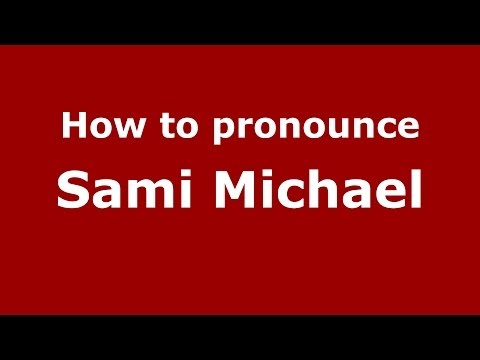 How to pronounce Sami Michael (Arabic/Iraq) - PronounceNames.com