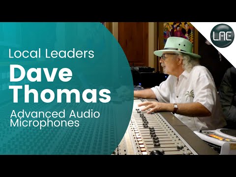 Dave Thomas - Advanced Audio Microphones // Local Leaders Interview