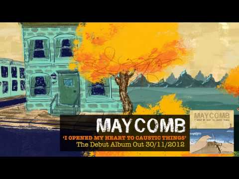 Maycomb - 'I Opened My Heart To Caustic Things' Sampler