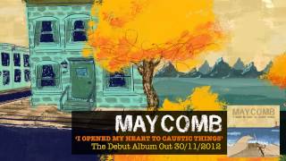Maycomb - 'I Opened My Heart To Caustic Things' Sampler