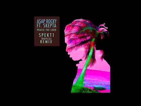 Asap Rocky Ft Skepta - Praise The Lord (SPEKt1 Tropical remix)
