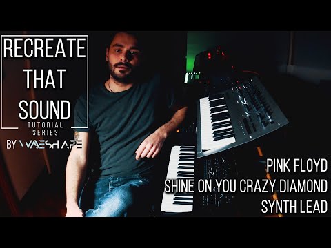 Recreate That Sound | Shine On You Crazy Diamond [Synth Lead]