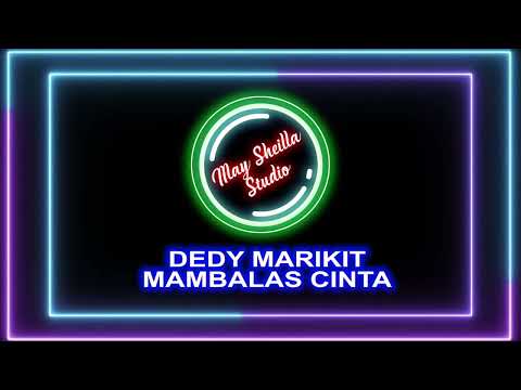 Mambalas Cinta - Dedi Marikit - Karaoke - Video lirik Official