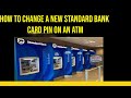 How To Change A New Standard Bank Card Pin On An ATM